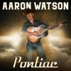 'Pontiac (So Tell Me Momma) - Single' by Aaron Watson
