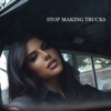 Cover art for Stop Making Trucks - Single by Alee