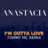 Cover art for I'm Outta Love (Tommy Mc Remix) - Single by Anastacia