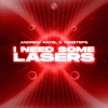 'I Need Some Lasers - Single' by Andrew Rayel