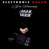 'Electronic Dream (15th Anniversary Edition)' by AraabMuzik
