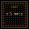 Cover art for Gift Wrap - EP by AraabMuzik