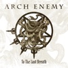 'To The Last Breath - Single' by Arch Enemy