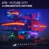 Cover art for Future City (A Dreamstate Anthem) - Single by ATB