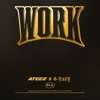 Cover art for WORK Pt.4 - ATEEZ X G-Eazy - Single by Ateez