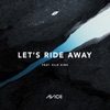 Cover art for Let's Ride Away - Single by Avicii