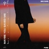 Cover art for Maybe You Saved Me - Single by Bad Suns