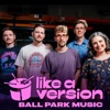 Cover art for Like Love by Ball Park Music