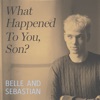 Cover art for What Happened To You, Son? - Single by Belle and Sebastian