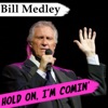 Cover art for Hold On, I'm Comin' - Single by Bill Medley