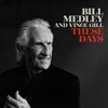 Cover art for These Days - Single by Bill Medley
