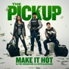 Cover art for Make It Hot (from "The Pickup") [feat. Eryn Allen Kane] - Single by BJ the Chicago Kid