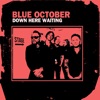 Cover art for Down Here Waiting - Single by Blue October