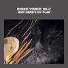 Cover art for Now Here's My Plan - EP by Bonnie "Prince" Billy