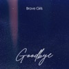 Cover art for Goodbye - Single by Brave Girls