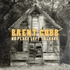 Cover art for No Place Left to Leave by Brent Cobb & the Fixin's