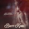 Cover art for Let Your Horses Run - Single by Brett Kissel