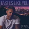 Cover art for Tastes Like You - Single by Brett Young