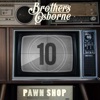 Cover art for Pawn Shop (10 Year Anniversary Edition) by Brothers Osborne