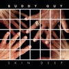 Cover art for Skin Deep (Deluxe Version) by Buddy Guy