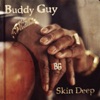 Cover art for Skin Deep (feat. Derek Trucks) - Single by Buddy Guy