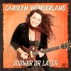 Cover art for Sooner Or Later - Single by Carolyn Wonderland