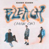 Cover art for Bleach (Move On) - Single by Cash Cash