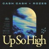 'Up So High - Single' by Cash Cash