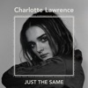 Cover art for Just the Same - Single by Charlotte Lawrence