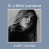 Cover art for Sleep Talking - Single by Charlotte Lawrence