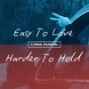 'Easy To Love, Harder To Hold - Single' by Chris Janson