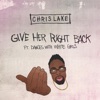 Cover art for Give Her Right Back - Single by Chris Lake