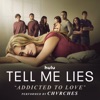 'Addicted to Love (From "Tell Me Lies (Season 3)") - Single' by Chvrches