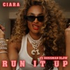 Cover art for Run It Up (feat. BossMan Dlow) - Single by Ciara