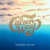 'RUNNING ON AIR - Single' by Citizen Way