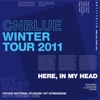'Live-2011 Winter Tour -In My Head-' by CNBLUE