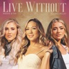 'Live Without (feat. Maddie & Tae) - Single' by Colbie Caillat
