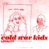 Cover art for Loyalty - Single by Cold War Kids