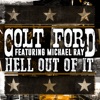 Cover art for Hell Out Of It (feat. Michael Ray) - Single by Colt Ford