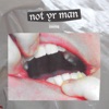 Cover art for Not Yr Man - Single by Courting