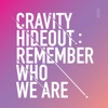 Cover art for HIDEOUT: REMEMBER WHO WE ARE - SEASON1. by Cravity