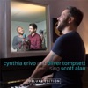 Cover art for Cynthia Erivo & Oliver Tompsett Sing Scott Alan (Deluxe Edition) by Cynthia Erivo