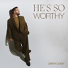 Cover art for He's So Worthy - Single by Danny Gokey