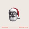 'Santa's Gotta Go - Single' by Dave Barnes
