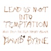 'Lead Us Not into Temptation' by David Byrne