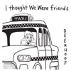 Cover art for I Thought We Were Friends - Single by Deerhoof