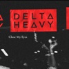 'Close My Eyes - Single' by Delta Heavy