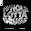 Cover art for Whole Lotta Drugs / Over the Edge - Single by Dillon Francis