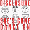 Cover art for She’s Gone, Dance On - Single by Disclosure