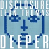 'Deeper - Single' by Disclosure